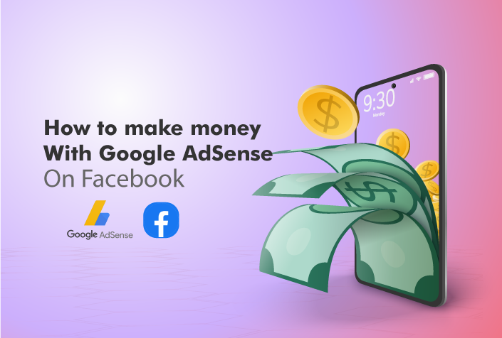 How to make money with Google AdSense on Facebook